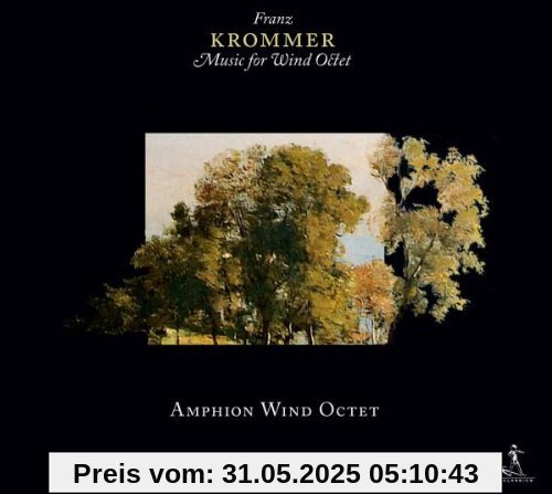 Franz Krommer: Oktettpartiten Op. 57 / Op. 69 / Op. 76 Franz Krommer: Oktettpartiten Op. 57 / Op. 69 / Op. 76 von Amphion Bläseroktett
