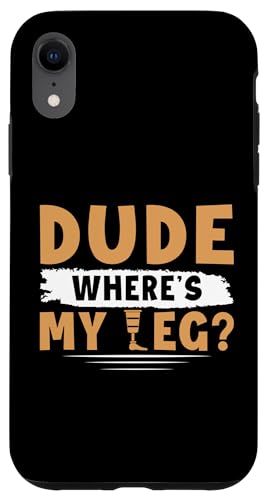 Amputation: Alter, wo ist mein Bein? Hülle für iPhone XR Amputation: Alter, wo ist mein Bein? Hülle für iPhone XR von Amputation Surgery Designs For An Amputee