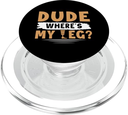 Amputation: Alter, wo ist mein Bein? PopSockets PopGrip für MagSafe Amputation: Alter, wo ist mein Bein? PopSockets PopGrip für MagSafe von Amputation Surgery Designs For An Amputee