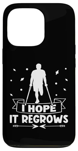 Amputation: Ich hoffe, sie wächst nach Hülle für iPhone 13 Pro Amputation: Ich hoffe, sie wächst nach Hülle für iPhone 13 Pro von Amputation Surgery Designs For An Amputee