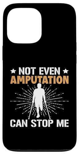Amputation: Nicht einmal Amputation kann mich aufhalten Hülle für iPhone 13 Pro Max Amputation: Nicht einmal Amputation kann mich aufhalten Hülle für iPhone 13 Pro Max von Amputation Surgery Designs For An Amputee