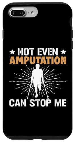 Amputation: Nicht einmal Amputation kann mich aufhalten Hülle für iPhone 7 Plus/8 Plus Amputation: Nicht einmal Amputation kann mich aufhalten Hülle für iPhone 7 Plus/8 Plus von Amputation Surgery Designs For An Amputee