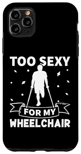 Amputation: Zu sexy für meinen Rollstuhl Hülle für iPhone 11 Pro Max von Amputation Surgery Designs For An Amputee