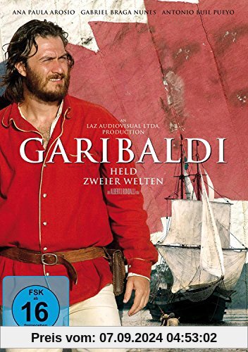 Garibaldi - Held zweier Welten von Ana Paula Arósio