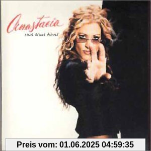 Not That Kind Not That Kind von Anastacia