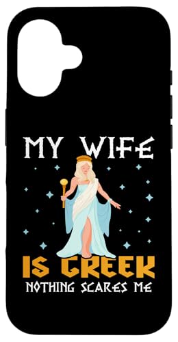 Griechische Mythologie: Meine Frau ist griechisch, nichts macht mir Angst Hülle für iPhone 16 von Ancient Greece And Greek Gods Designs