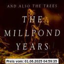 The Millpond Years von And Also the Trees