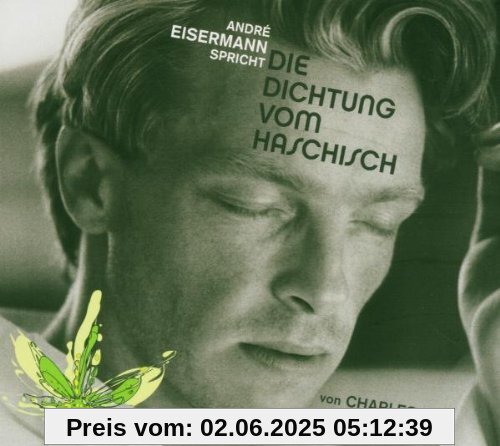 Die Dichtung Vom Haschisch Die Dichtung Vom Haschisch von André Eisermann