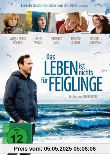 Das Leben ist nichts für Feiglinge Das Leben ist nichts für Feiglinge von Andre Erkau