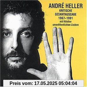 Kritische Gesamtausgabe 1967-1991 Kritische Gesamtausgabe 1967-1991 von André Heller