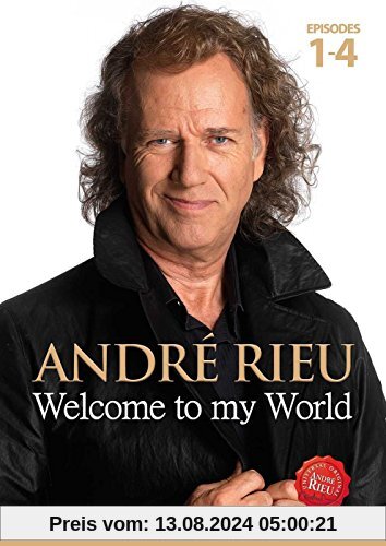 André Rieu - Welcome To My World: Episodes 1-4 von Andre Rieu