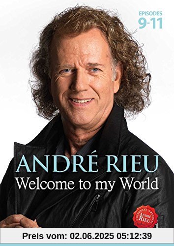 André Rieu - Welcome To My World: Episodes 9-11 von Andre Rieu
