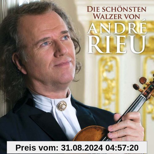 Die Schönsten Walzer Von André Rieu von Andre Rieu