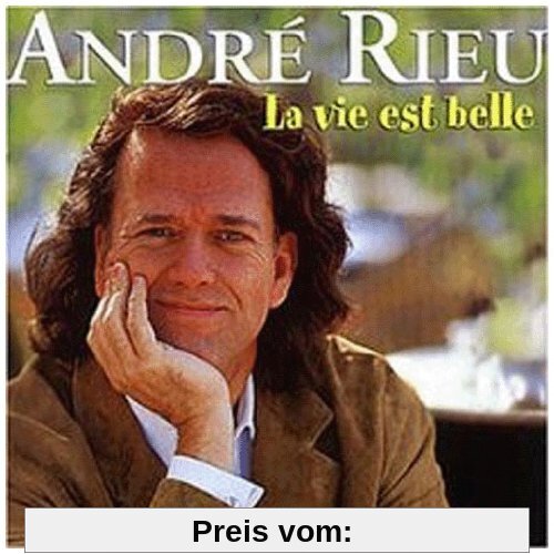 La Vie Est Belle von Andre Rieu