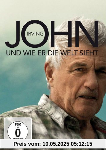 John Irving und wie er die Welt sieht von André Schäfer