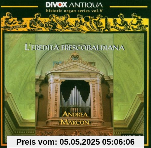 Frescobaldi Heritage Vol.2 Frescobaldi Heritage Vol.2 von Andrea Marcon