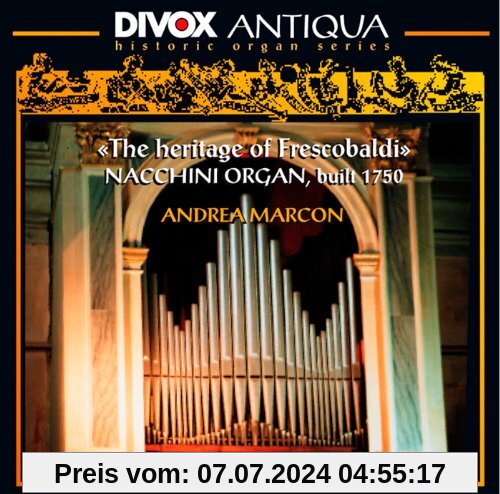 The Heritage of Frescobaldi - Orgelwerke - Nacchini-Orgel der Chiesa di Santa Maria dei Battuti zu Treviso (1750) von Andrea Marcon