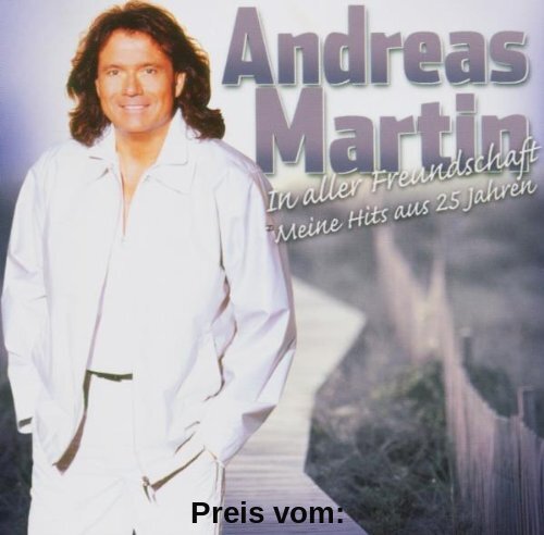 In aller Freundschaft - Meine Hits aus 25 Jahren von Andreas Martin