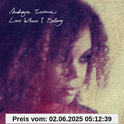 Lost Where I Belong Lost Where I Belong von Andreya Triana