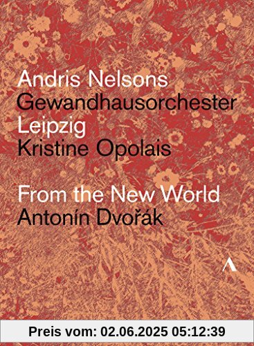 Antonin Dvorak: Aus der Neuen Welt (Nelsons, Gewandhausorchester) von Andris Nelsons