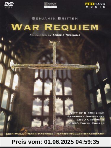 Benjamin Britten - War Requiem (Coventry Cathedral) von Andris Nelsons