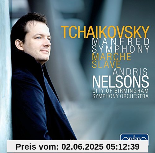 Manfred-Sinfonie Op.58,Slawischer Marsch Op.31 Manfred-Sinfonie Op.58,Slawischer Marsch Op.31 von Andris Nelsons