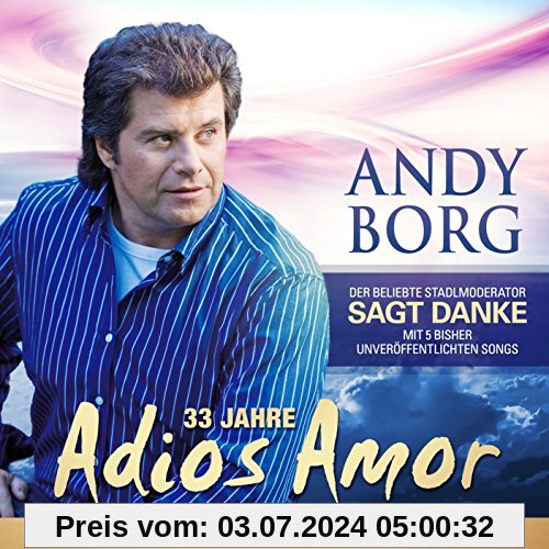 33 Jahre Adios Amor - 33 Große Erfolge von Andy Borg