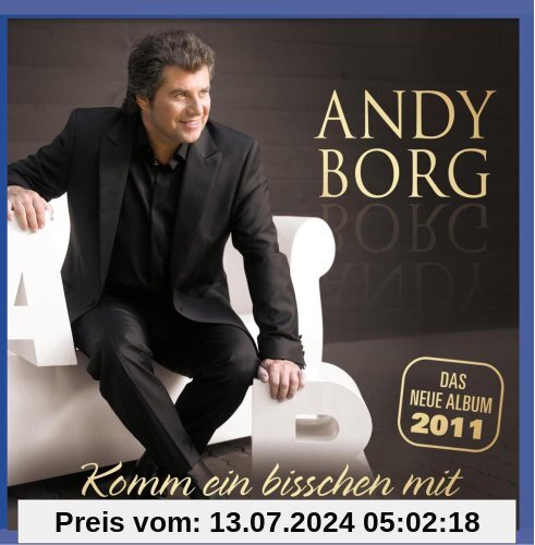 Andy Borg - Komm ein bisschen mit... zum Tanzen, Singen & Träumen von Andy Borg
