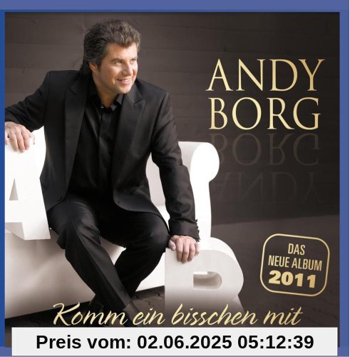 Andy Borg - Komm ein bisschen mit... zum Tanzen, Singen & Träumen von Andy Borg