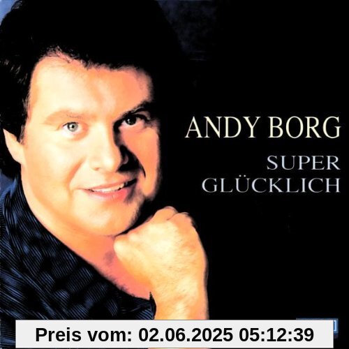 Super Glücklich Super Glücklich von Andy Borg
