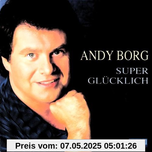 Super Glücklich von Andy Borg