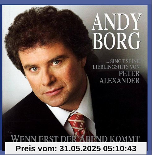 Wenn erst der Abend kommt Wenn erst der Abend kommt von Andy Borg