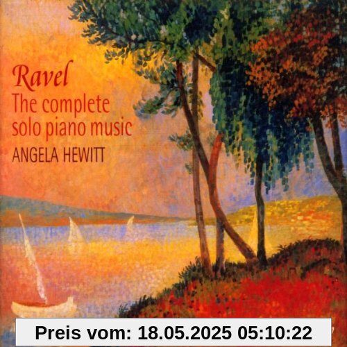 Maurice Ravel: Sämtliche Werke für Soloklavier Maurice Ravel: Sämtliche Werke für Soloklavier von Angela Hewitt