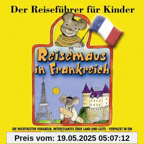 Die Reisemaus in Frankreich Die Reisemaus in Frankreich von Angela Lenz