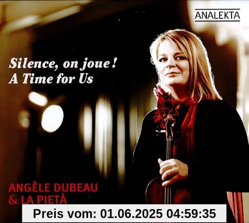 Silence on Joue! a Time for Us Silence on Joue! a Time for Us von Angèle Dubeau
