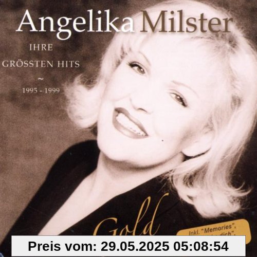 Gold-Ihre Größten Hits Gold-Ihre Größten Hits von Angelika Milster