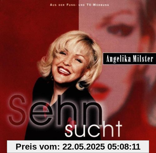 Sehnsucht Sehnsucht von Angelika Milster