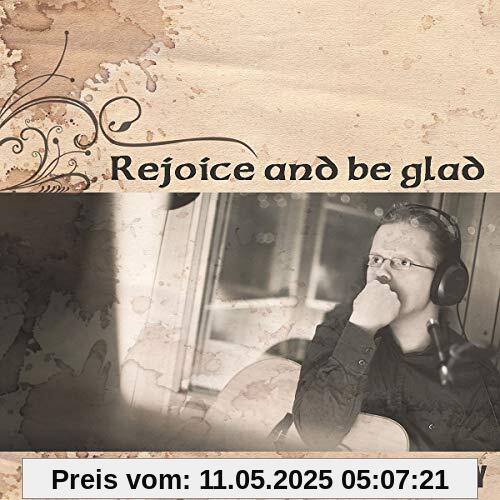 Rejoice and Be Glad Rejoice and Be Glad von Angelo Kelly