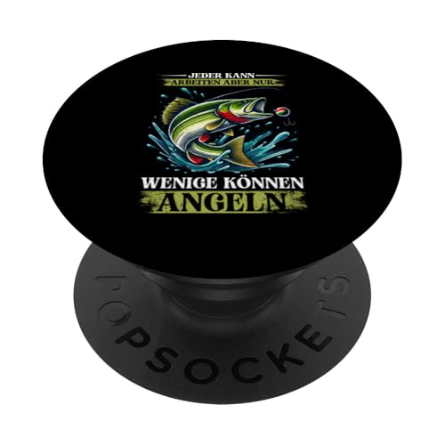 Jeder Kann Arbeiten Aber Nur Wenige Können Angeln Fischer PopSockets Klebender PopGrip Jeder Kann Arbeiten Aber Nur Wenige Können Angeln Fischer PopSockets Klebender PopGrip von Angler Fischjäger Angelurlaub Fischer Angelzubehör