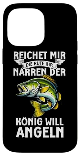 Reichet Mir Die Rute Ihr Narren Der König Will Angeln Fische Hülle für iPhone 14 Pro Max Reichet Mir Die Rute Ihr Narren Der König Will Angeln Fische Hülle für iPhone 14 Pro Max von Angler Fischjäger Angelurlaub Fischer Angelzubehör