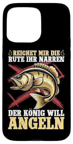 Reichet Mir Die Rute Ihr Narren Der König Will Angeln Hülle für iPhone 15 Pro Max Reichet Mir Die Rute Ihr Narren Der König Will Angeln Hülle für iPhone 15 Pro Max von Angler Fischjäger Angelurlaub Fischer Angelzubehör
