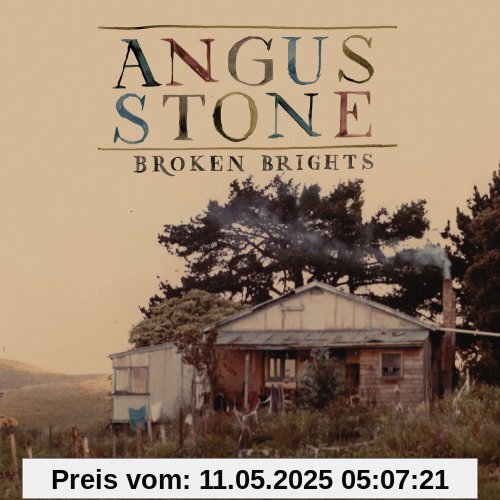 Broken Brights Broken Brights von Angus Stone