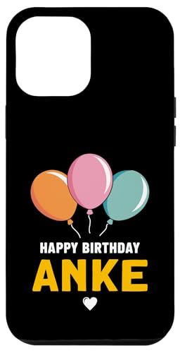 Alles Gute zum Geburtstag Anke Hülle für iPhone 12 Pro Max von Anke Spruch für Geburtstag
