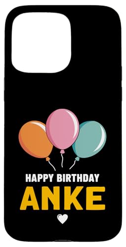 Alles Gute zum Geburtstag Anke Hülle für iPhone 15 Pro Max Alles Gute zum Geburtstag Anke Hülle für iPhone 15 Pro Max von Anke Spruch für Geburtstag