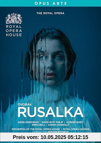 Antonín Dvořák: Rusalka [Asmik Grigorian; Sarah Connolly; Semyon Bychkov & Orchestra of the Royal Opera House] von Ann Yee