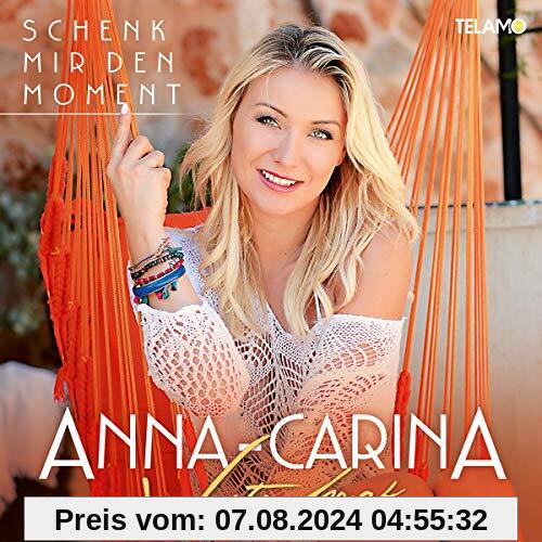 Schenk Mir Den Moment von Anna-Carina Woitschack