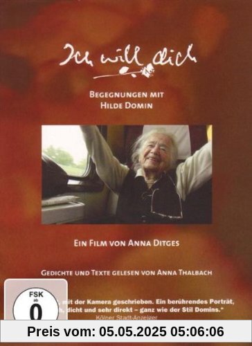 Ich will Dich - Begegnungen mit Hilde Domin Ich will Dich - Begegnungen mit Hilde Domin von Anna Ditges