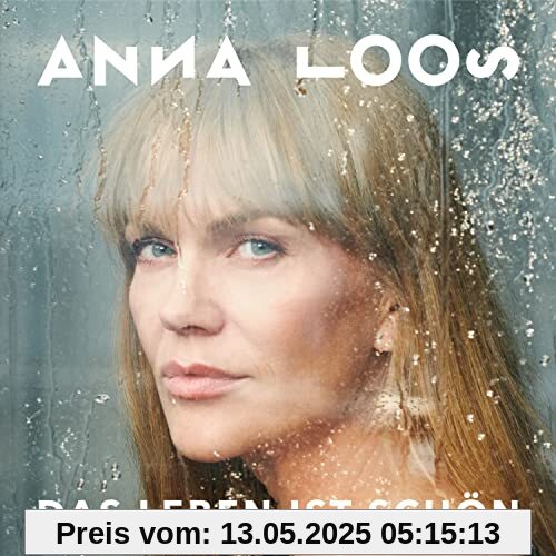 Das Leben Ist Schön von Anna Loos