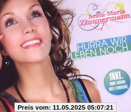 Hurra Wir Leben Noch Hurra Wir Leben Noch von Anna-Maria Zimmermann