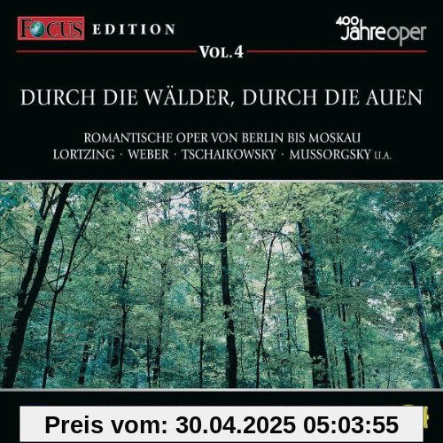 Focus Edition Vol. 4 Durch Die Wälder, Durch Die Auen von Anna Netrebko